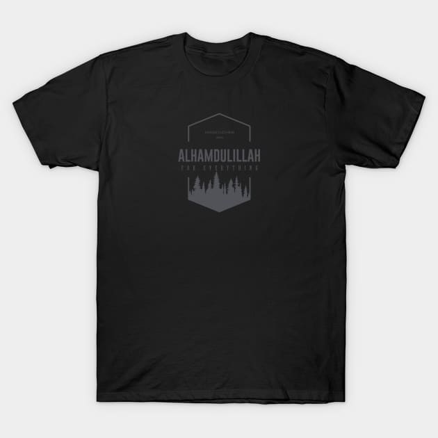 ALHAMDULILLAH For Everything T-Shirt by Hason3Clothing